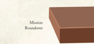Mission Roundover Table Edge
